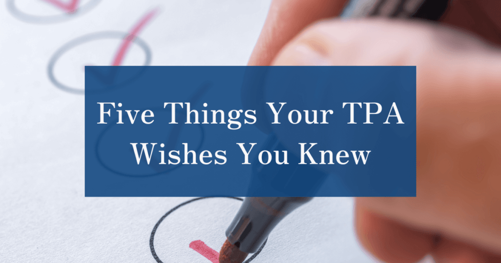Five Things Your TPA Wishes You Knew - Blue Ridge Associates
