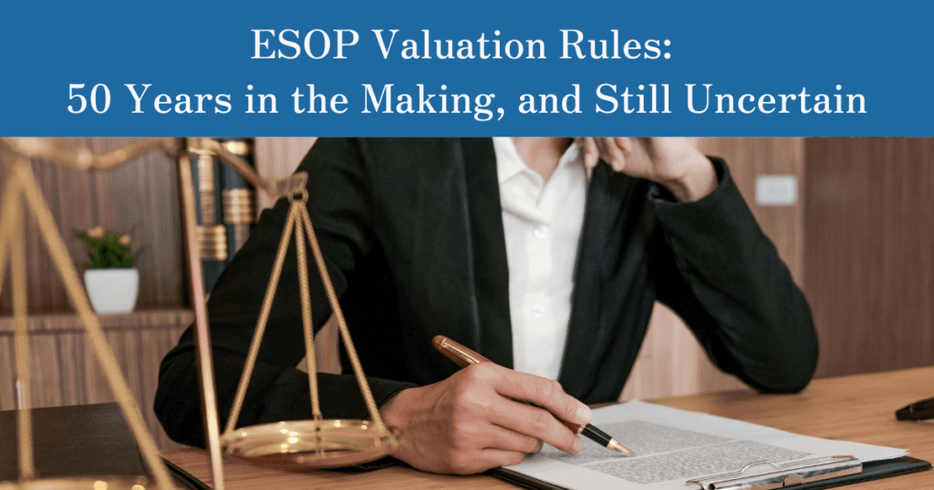 ESOP Valuation Rules: 50 Years in the Making, and Still Uncertain- Blue Ridge Associates