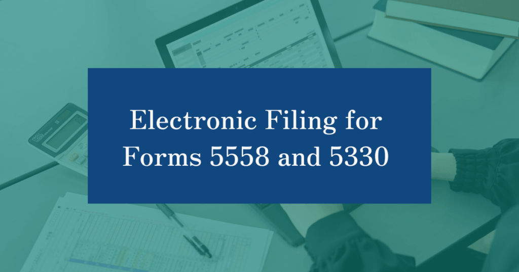 Electronic Filing for Forms 5558 and 5330 - Blue Ridge Associates